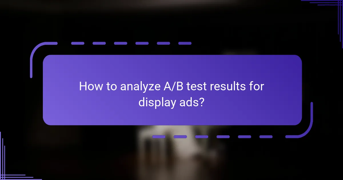 How to analyze A/B test results for display ads?