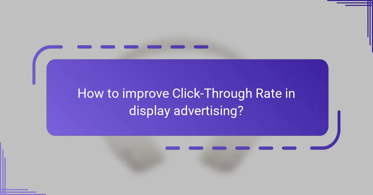 How to improve Click-Through Rate in display advertising?
