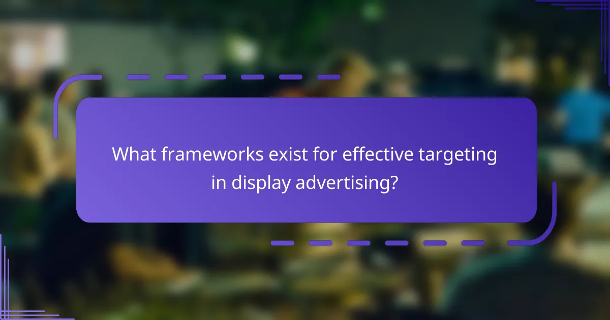 What frameworks exist for effective targeting in display advertising?