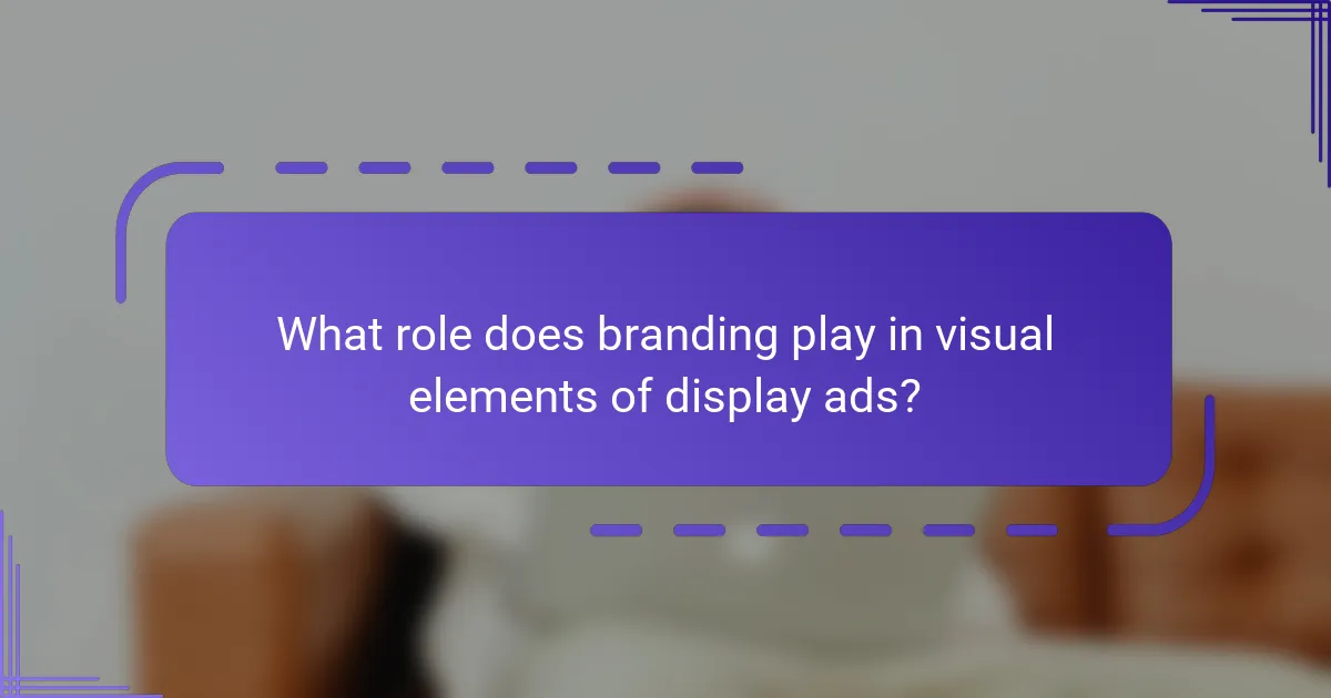 What role does branding play in visual elements of display ads?